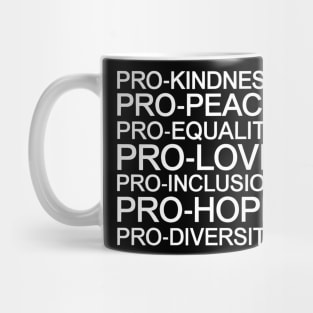 Pro-Kindness-Pro-Peace-Equality-Love-Diversity-Human-Rights Mug